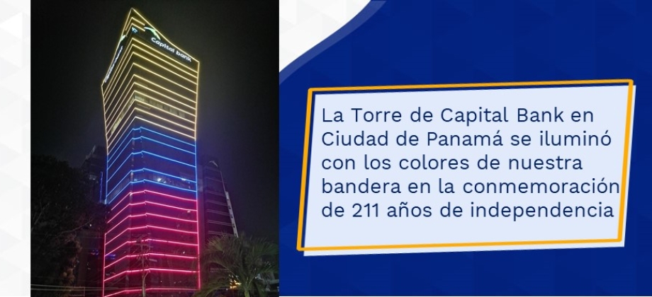 La Torre de Capital Bank en Ciudad de Panamá se iluminó con los colores de nuestra bandera en la conmemoración de 211 años 