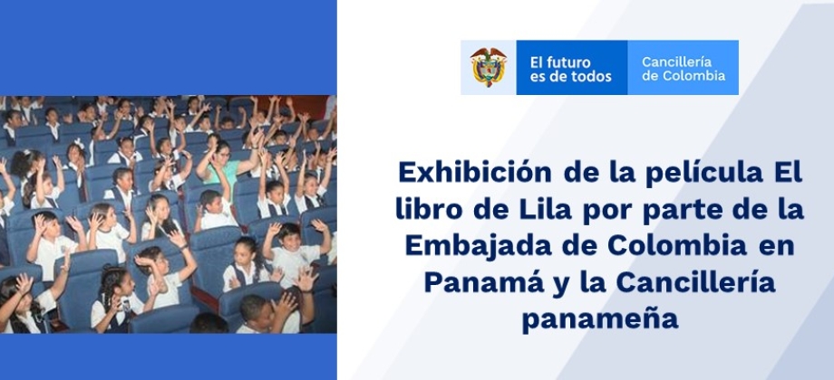 Exhibición de la película El libro de Lila por parte de la Embajada de Colombia en Panamá 