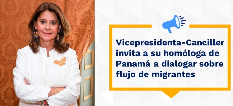 Vicepresidenta-Canciller invita a su homóloga de Panamá para dialogar sobre flujo de migrantes