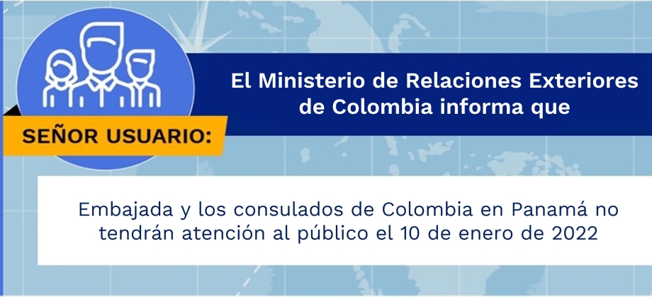 Embajada y los consulados de Colombia en Panamá no tendrán atención al público el 10 de enero de 2022