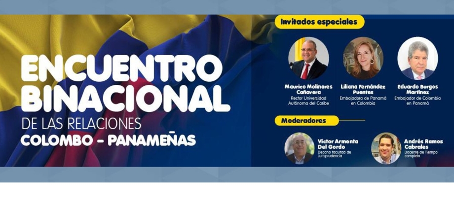 Embajador de Colombia en Panamá participó del evento académico “Encuentro Binacional de las relaciones colombo-panameñas” organizado por la Universidad Autónoma del Caribe